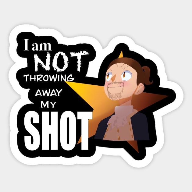 My Shot T-shirt Sticker by talkaboutthemagic